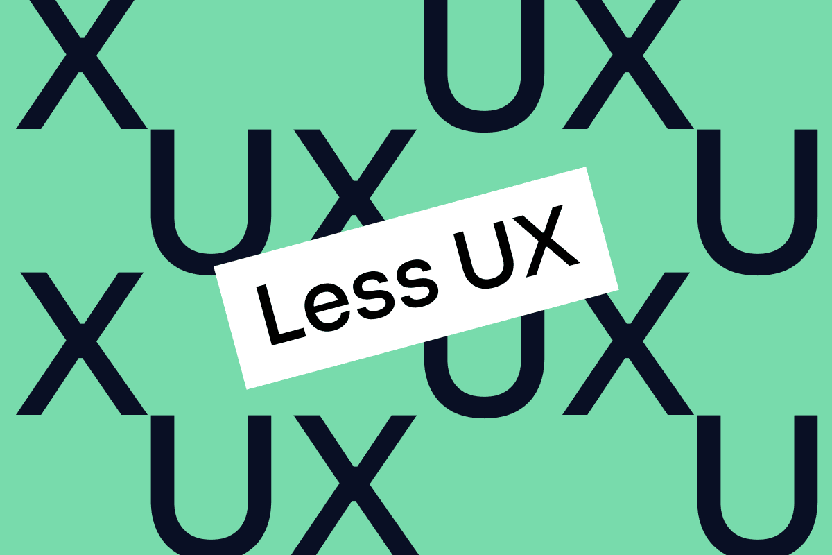 Less UX